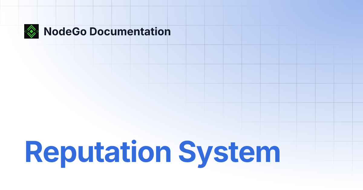 Reputation System | NodeGo Documentation